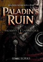 Paladin's Ruin: Grimdark Military Fantasy (Paladin's Apprentice) B0H139M2G6 Book Cover