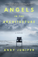 Angels in the Architecture: A Novel 1771618485 Book Cover