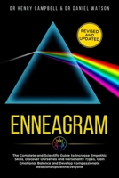 Enneagram REVISED AND UPDATED: The Complete and Scientific Guide to Increase Empathic Skills, Discover Ourselves and Personality Types, Gain Emotional ... Compassionate Relationships with Everyone 1914061020 Book Cover