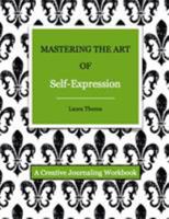 Mastering the Art of Self-Expression 1365669653 Book Cover