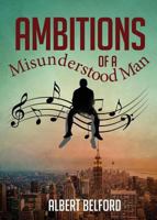 Ambitions of a Misunderstood Man 1683331036 Book Cover