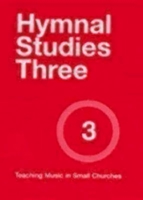 Teaching Music in Small Churches: Hymnal Studies Three 0898691028 Book Cover