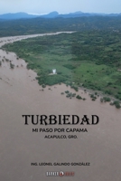 Turbiedad: Mi paso por Capama 1647898714 Book Cover