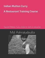 Indian Mutton Curry: A Restaurant Training Course: Special Mutton Curry recipe to start a restaurant B0FFHQHB8X Book Cover