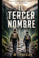 El tercer nombre: Una huida donde nada es casual y cada decisión tiene un precio (Spanish Edition) B0GZJPLPMM Book Cover