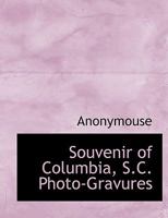 Souvenir of Columbia, S.C. Photo-Gravures 1010455672 Book Cover