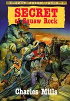 Secret of Squaw Rock (Shadow Creek Ranch, #3) 0828007004 Book Cover