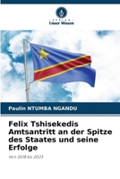 Felix Tshisekedis Amtsantritt an der Spitze des Staates und seine Erfolge (German Edition) 6208480914 Book Cover