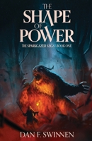The Shape of Power (The Sparkgazer Saga Book 1) B0DZ3W1THG Book Cover