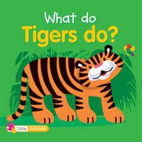 What Do Tigers Do? (What Do Animals Do?) 1846967945 Book Cover