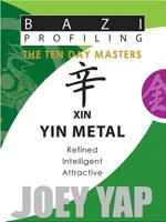 Xin: Yin Metal (Bazi Essentials – The Ten Day Masters) 9675395230 Book Cover