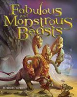 Fabulous and Monstrous Beasts 0753462478 Book Cover