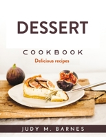 Dessert Cookbook: Delicious Recipes 1915033969 Book Cover