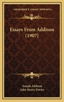 Essays From Addison 1165334755 Book Cover