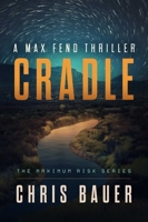 Cradle: A Max Fend Thriller 1648756298 Book Cover