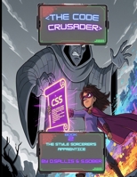 The Code Crusader: The Style Sorcerer's Apprentice (The Code Crusaders) B0FJMKG7V5 Book Cover