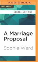 A Marriage Proposal: The Importance of Equal Marriage and What It Means for All of Us 1536647187 Book Cover