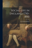 Social Life in England, 1750-1850 1021448427 Book Cover