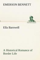 Ella Barnwell A Historical Romance of Border Life 9354751806 Book Cover