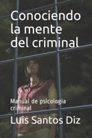 Conociendo la mente del criminal: Manual de psicolog�a criminal B098GYT5NY Book Cover