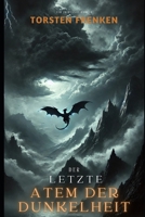 Der letzte Atem der Dunkelheit (German Edition) B0DR71GPTQ Book Cover