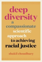 Deep Diversity: A Compassionate, Scientific Approach to Achieving Racial Justice 1771649011 Book Cover
