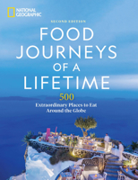 Food Journeys of a Lifetime: 500 Extraordinary Places to Eat Around the Globe 1426205074 Book Cover