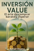 Inversión Value: Guía para invertir en valor a largo plazo (Spanish Edition) B0DVT8H8HM Book Cover