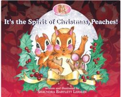 It's the Spirit of Christmas, Peaches! 0998585246 Book Cover
