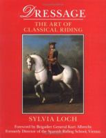 Dressage: The Art of Classical Riding 0943955327 Book Cover