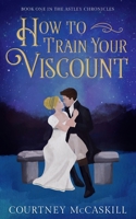 How to Train Your Viscount 1639150005 Book Cover