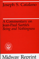 A Commentary on Jean-Paul Sartre's Being and Nothingness (Midway Reprint) 0226096971 Book Cover