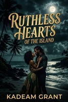 RUTHLESS HEARTS OF THE ISLAND (Romance Novels) B0GYWH2G1M Book Cover