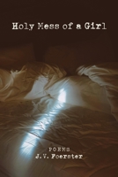 Holy Mess of a Girl 1639803955 Book Cover