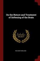 On the Nature and Treatment of Softening of the Brain 0344173372 Book Cover