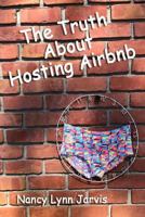 The Truth About Hosting Airbnb 0997366737 Book Cover