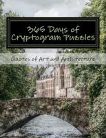 365 Days of Cryptogram Puzzles: Quotes of Art and Architecture 1978376707 Book Cover