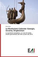 Le Rivoluzioni Colorate: Georgia, Ucraina, Kirghizistan 3639796357 Book Cover