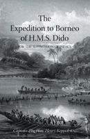 The Expedition to Borneo of H.M.S. Dido for the Suppression of Piracy: With Extracts from the Journal of James Brooke, Volume 2 1783312130 Book Cover