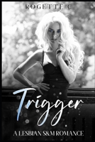 Trigger: A Lesbian S&M Romance B0CMK2X4N3 Book Cover