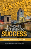 Navigate Your Path to Success: Proven Principles for Life B0FD949H6J Book Cover