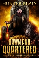 Dawn and Quartered: Preternatural Chronicles Book 2 1072400103 Book Cover