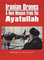 Iranian Drones: A New Menace From the Ayatollah B0C9XB6P2T Book Cover