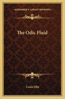 The Odic Fluid 142534612X Book Cover