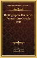 Bibliographie Du Parler Francais Au Canada (1906) 1160325472 Book Cover