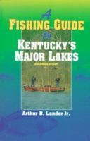 A Fishing Guide to Kentucky's Major Lakes 0813109469 Book Cover