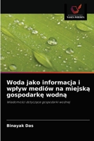 Woda jako informacja i wpływ mediów na miejską gospodarkę wodną: Wiadomości dotyczące gospodarki wodnej 6202898739 Book Cover