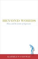Beyond Words: Illness and the Limits of Expression 082635324X Book Cover