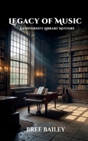 Legacy of Music: A University Library Mystery B0F5MXP1DH Book Cover