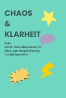 CHAOS & KLARHEIT: Dein ADHS-Überlebensbuch für alles, was du gleichzeitig (nicht) tun willst (German Edition) B0F7HLP129 Book Cover